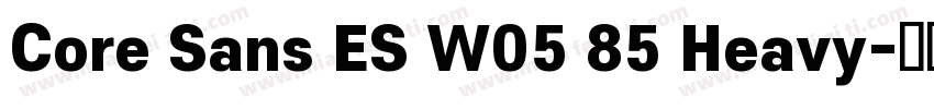 Core Sans ES W05 85 Heavy字体转换